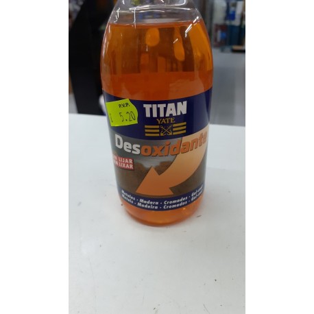 Desoxidante desincrustante TITAN 250ml., para hierro,metales,cromados,madera...